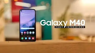 Galaxy M40 First Impressions!