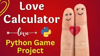 Python Game: ❤️ Love Calculator 🥰 | Love Calculator Python | FLAMES Love Calculator in Python