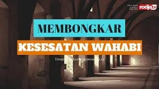 Ceramah Agama Islam: Membongkar Kesesatan Wahabi (Ustadz Badrusalam, Lc.)
