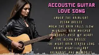 Acoustic Guitar Love Songs Romantic Music for Calm Nights and Late Night Peace