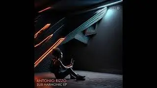 Antonio Rizzo - Sub Harmonic (Original Mix)