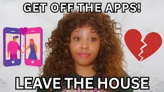 LISTEN.. Get off the dating apps and be social!