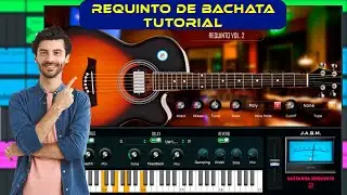 GUITARRA DE BACHATA VST 2024 | TUTORIAL REQUINTO DE BACHATA | WALKTHROUGH BACHATA GUITAR 🎸PLUGIN