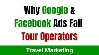 Why Google & Facebook Ads Fail Tour Operators #sokoguide #touroperators #travelcompany #travelagent