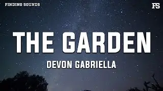 Devon Gabriella - The Garden (Lyrics)