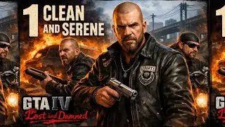 MISSION : 1 Clean and Serene, GTA 4: The Lost and Damned STORY MODE, 4K GAMEPLAY