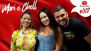 Mari e Chell No Podcast Da Francis Simas #007