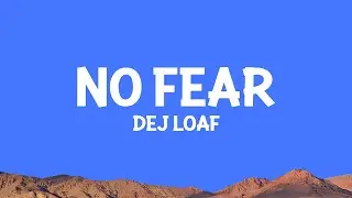 DeJ Loaf - No Fear (Lyrics)