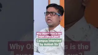 Why OBJECT CLASS is the Super Class in Java: An Interview Tips & Campus Interview Tips 