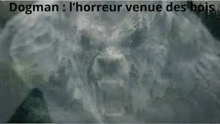 Le Dogman est-il réel ? Ce que l’on vous cache......PARANORMAL