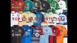 TOP 20 MLS SHIRTS OF 2024