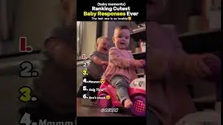 Ranking The Top 6 Cutest Baby Responses Ever (Baby Moments)