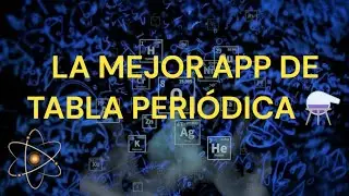 La mejor app de Tabla peri&oacute;dica para smartphones #chemistry #curiosidades  #youtuber #educacion