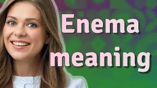 Enema | meaning of Enema