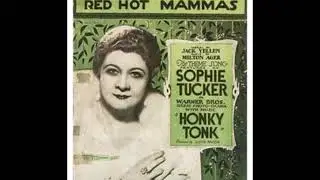 Sophie Tucker - I'm The Last Of The Red Hot Mamas 1929 w/ Lyrics 'From Honky Tonk