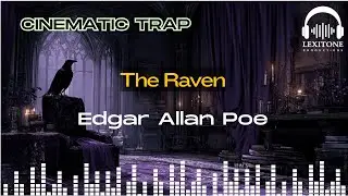 The Raven - A Cinematic Trap Song by LexiTone | Edgar Allan Poe