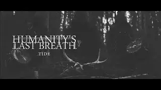 Humanity's Last Breath / Tide [2020]