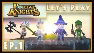 Portal Knights:  Getting Started With The Scar Ranger  (Portal Knights Gameplay Let's Play Ep.1)