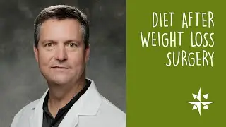 Diet Transition After Weight Loss Surgery / Matthew Brengman, MD, FACS