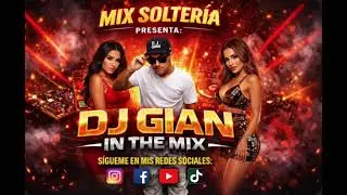 SOLTERIA 😈 MIX 🍑 (BAD BUNNY, OZUNA, Rauw Alejandro, DADDY YANKE Y MAS) 🎧 DJ GIAN IN THE MIX 🔥
