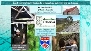 Dendrochronology in Scotland's archaeology, buildings and landscapes - Dr Coralie Mills