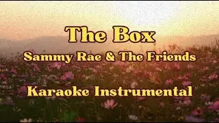 The Box - Karaoke Instrumental - Sammy Rae & The Friends