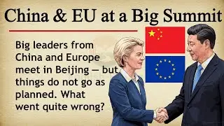 China & EU Met at a Big Summit || 🇨🇳🇪🇺 Learn English Through Story Level 3 || Graded Reader 🎧