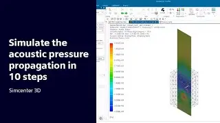 Simcenter 3D | Simulate the acoustic pressure propagation in 10 steps | Mechanical #HowToSimcenter3D