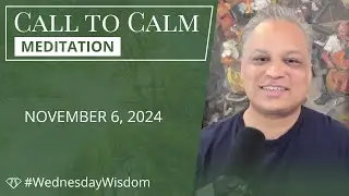 Call to Calm Meditation - November 6, 2024