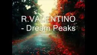 R VALENTINO   Dream Peaks