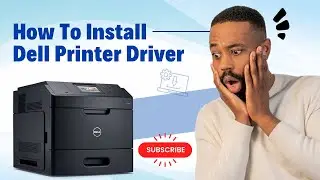 How to Install Dell Printer Driver? | Printer Tales