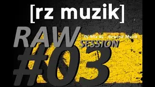 [RAW SESSION] #03 - Dj Mix by Rewind Musik