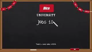 Dice University: Jobs 101