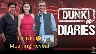 DUNKI Diaries | पता चल गया DUNKI का मतलब |Shahrukh Khan, Tapsee Pannu | Rajkumar Hirani | 21Dec 2023