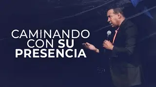 Caminando con Su Presencia | Pastor Juan Carlos Harrigan |1530