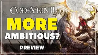 Предварительный обзор Code Vein II &ndash; аниме-игра в стиле Soulslike становится серьёзной.
