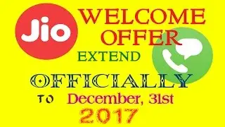 Reliance Jio Officially Extend Welcome Offer to December 31st, 2017