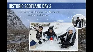 Historic Scotland Day 2 | Loch Lomond Cruise, Glencoe & Ben Nevis ❄️ | Star Tours