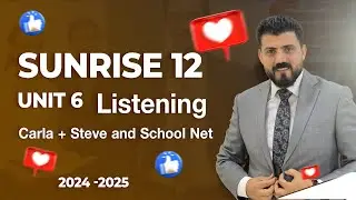 sunrise 12  Unit6  Listening  Carla + Steve and School Net