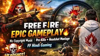 FREE FIRE EPIC GAMEPLAY 🔥 | No Copyright Music | Pro Kills + Headshot Montage | FF Hindi Gaming
