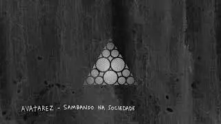 Avatarez - Sambando na sociedade