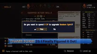 Let's Play Chained Echoes 20: I Finally Figured Out How to Use Skill Points...