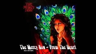 The Mercy Now - From The Heart