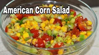 How to Make Fresh Corn Salad| AMERICAN CORN SALAD|  Healthy Tasty Corn Salad| Weight lose Corn Salad