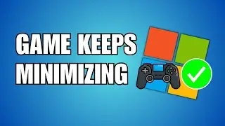 [ИСПРАВЛЕНО] Игра постоянно сворачивается на рабочий стол в Windows 11