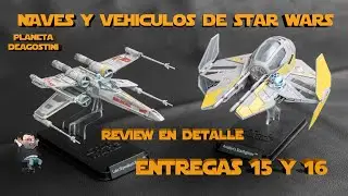 Colección Naves y Vehículos Star Wars Planeta DeAgostini entregas 15 y 16 Unboxing Review en Detalle