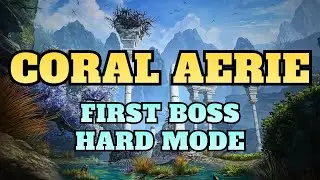 Coral Aerie 🪸 | FIRST BOSS | Vet Hard Mode | Elder Scrolls Online
