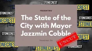 The State of the City Address with Mayor Jazzmin Cobble