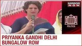 Congress' Priyanka Gandhi asked to vacate her Delhi bungalow, is this another vendetta politics?