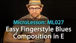 Easy Fingerstyle Blues Guitar Lesson - MicroLesson ML027